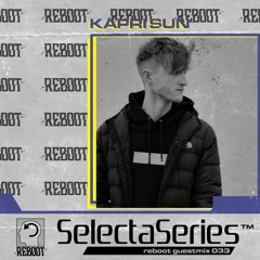 Reboot Selecta Series 033 - Kapri Sun