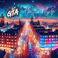 DJ GTA- Glasgow Nights