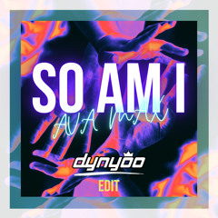 Ava Max - So Am I (dynyoo edit).mp3