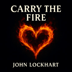 Carry The Fire