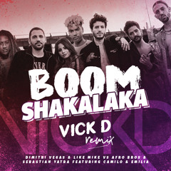 Boomshakalaka (Vick D remix) - Dimitri Vegas & Like Mike vs Afro Bros & Sebastian Yatra