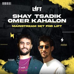 Shay Tsadik & Omer Kahalon Mainstream Set For Lift (January 2024)