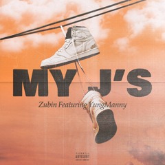 My J's (feat. YungManny) | prod. Zubin x BNYX