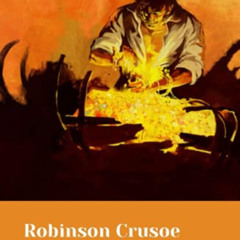 Access KINDLE 📝 Robinson Crusoe by Daniel Defoe by  Daniel Defoe EBOOK EPUB KINDLE P