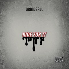 Grindbal Ride For It