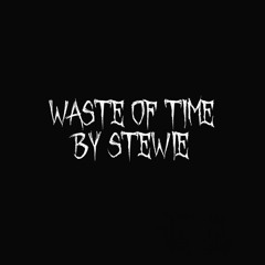 Waste Of Time (Prod.Lxst.Ghxul)