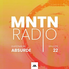 MNTN Radio #022 | Absurde Guestmix