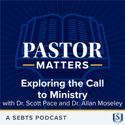 Exploring the Call to Ministry with Dr. Scott Pace and Dr. Allan Moseley - EP207