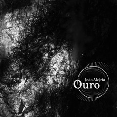 João Alegria - Ouro - VIII (2024) (Harmonic Ooze Records)