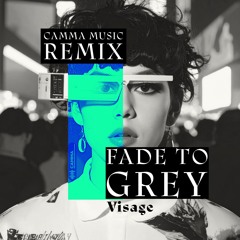 Fade to Grey - Camma Remix
