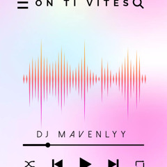 ON TI VITES 🎚️ BY DJMAVENLYY🔥