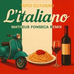 Tuto Cotugno - L'italiano (Matheus Fonseca Remix)