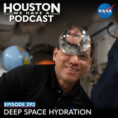 Houston We Have a Podcast: Deep Space Hydration