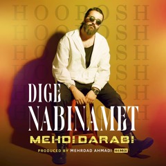 Dige Nabinamet (Remix) [feat. Mehrdad Ahmadi]