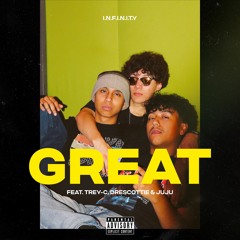 I.N.F.I.N.I.T.Y - Great (feat. Trey-C, DreScottie & juju)