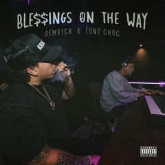 DEMRICK x TONY CHOC - BLESSINGS ON THE WAY