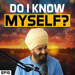 Becoming truthful and self-aware - Suniai Sat Santokh Giaan - Japji Sahib Podcast EP10