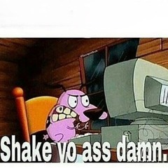 Shake Ass & Forget Names
