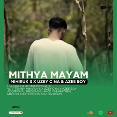 Mithya Mayam - Mihiruk S X Uzey C Na & Azee Boy | Earphones Music