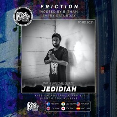 Friction // Kiss FM | Jedidiah [20.02.21]