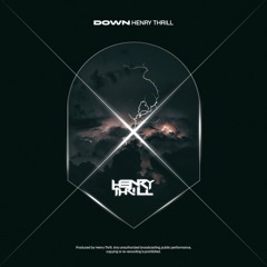 Henry Thrill - Down
