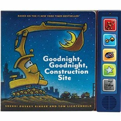 [READ] [EBOOK EPUB KINDLE PDF] Goodnight Goodnight Construction Site Sound Book: (Con