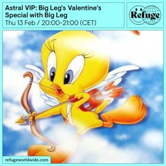 Astral VIP: Big Leg's Valentine's Special - Astral VIP & Big Leg - 13 Feb 2025