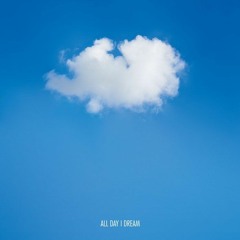 All Day I Dream Mix