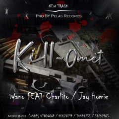 Kill-Omèt  Wano FEAT Charlito X JayHomie 🔥