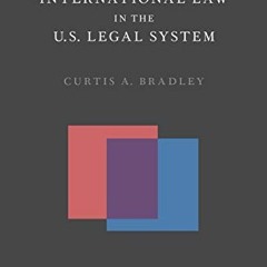 [Get] EBOOK EPUB KINDLE PDF International Law in the U.S. Legal System by  Curtis A. Bradley 💑