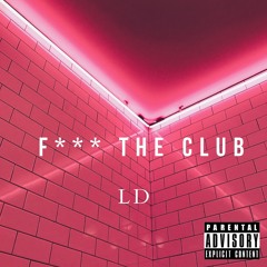 F*** The Club