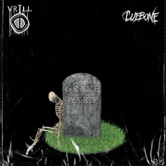 VRiLL x Cuebone - Graveyard