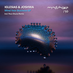 Premiere: Iglesias & Joshwa - Mind Your Business [Mindshake Records]