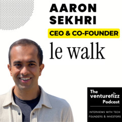 Episode 402: Aaron Sekhri - CEO & Co-Founder, Le Walk