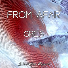 Gre.S - From Afar (Original Mix)