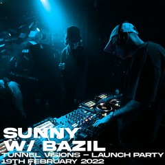 Sunny w/ Bazil MC - Tunnel Visions // 19th Feb 2022