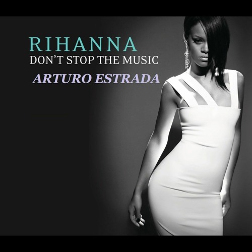 Rihanna - Don't Stop The Music (Arturo Estrada Tribe Mix)¡¡¡ FREE DOWNLOAD FULL TRACK!!