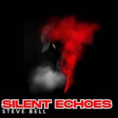 Silent Echoes - Steve Bell