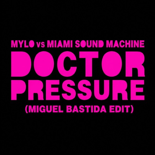 Stream FREE DOWNLOAD Mylo Vs Miami Sound Machine - Doctor Pressure
