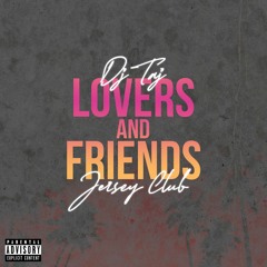 DJ Taj - Lovers & Friends (Jersey Club)