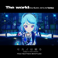 みお from BEST FRIENDS! - セカイは廻る Madheattekk Mccrae Bootleg remix アイカツ！