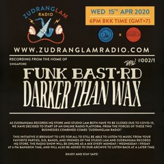 ZudRangLam Radio 002/1 : Funk Bast*rd (Darker Than Wax) [15.04.20] part1
