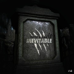 MOTUS & IVAN - INEVITABLE ⚰️ (FREE DOWNLOAD)🪦🪦⚰️⚰️⚰️