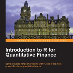 [Read] EPUB 💓 Introduction to R for Quantitative Finance by  Gergely Daróczi,Michael