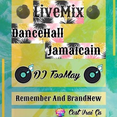 DJ TooMay - LiveMix DanceHall ( Remember And BrandNew )