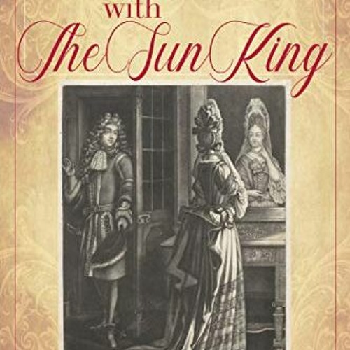 ❤️ Download In bed with the Sun King: mademoiselles, mistresses and wives of Louis XIV by  Auror