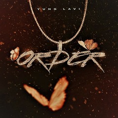 Order - Yung Lavi