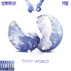 YuunqinBaby x Kane Dirty World