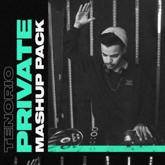 TENORIO - Private Mashup Pack [6 Mashups + 1 Bonus Remix]