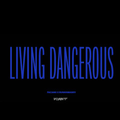 Paciano - Living Dangerous Feat. RunninMan Ry